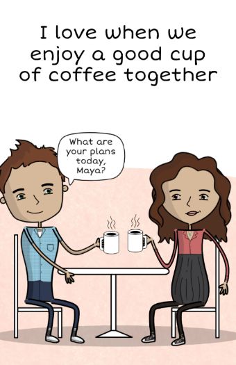 page: i love when we enjoy a good cup of coffee together