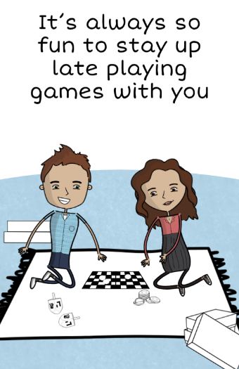 page: it is always so fun to stay up late playing games with you